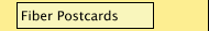 Fiber Postcards